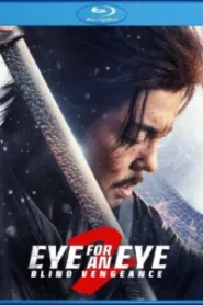 Eye for an Eye 2 (2024) Dual Audio [Hindi ORG-Chinese] BluRay H264 AAC 1080p 720p 480p ESub