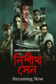 Nishith Sen (2026) S01 Bengali Platform8 WEB-DL H264 AAC 1080p 720p 480p ESub
